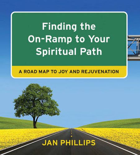 Cover image for Finding the on-Ramp to Your Spiritual Path: A Roadmap to Joy and Rejuvenation