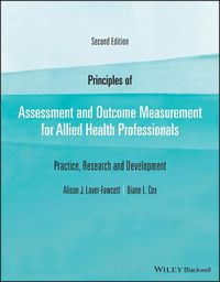 Cover image for Principles of Assessment and Outcome Measurement for Allied Health Professionals: Practice, Research and Development