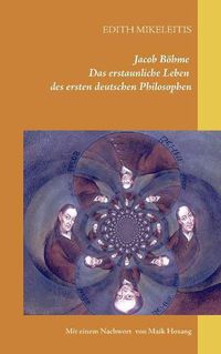 Cover image for Jacob Boehme - Das erstaunliche Leben des ersten deutschen Philosophen: Mit einem Nachwort von Maik Hosang