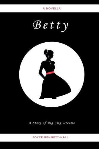 Cover image for Betty: A Story of Big City Dreams