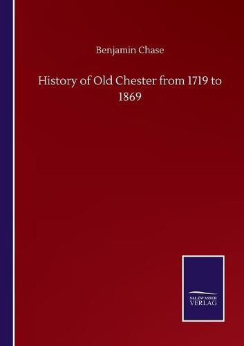 Cover image for History of Old Chester from 1719 to 1869