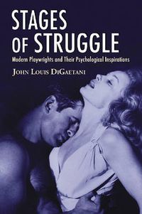 Cover image for Stages of Struggle: Modern Playwrights and Their Psychological Inspirations