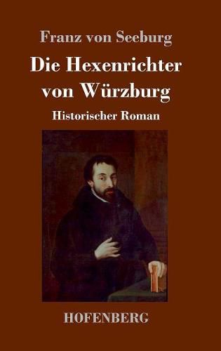 Cover image for Die Hexenrichter von Wurzburg: Historischer Roman