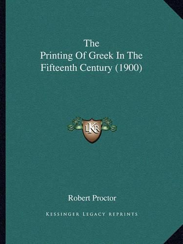 The Printing of Greek in the Fifteenth Century (1900)