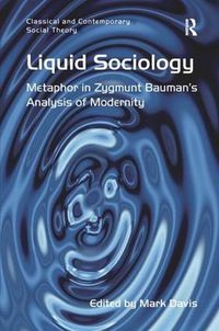 Cover image for Liquid Sociology: Metaphor in Zygmunt Bauman's Analysis of Modernity