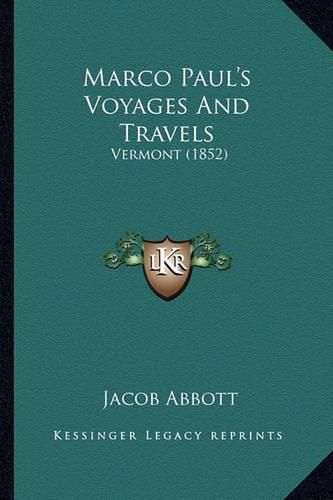 Marco Paul's Voyages and Travels Marco Paul's Voyages and Travels: Vermont (1852) Vermont (1852)