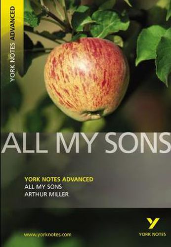 Cover image for All My Sons: York Notes Advanced: everything you need to catch up, study and prepare for 2021 assessments and 2022 exams