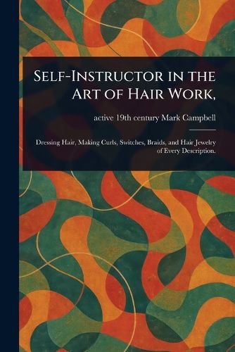 Cover image for Self-Instructor in the Art of Hair Work,