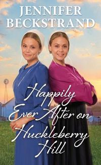 Cover image for Happily Ever After on Huckleberry Hill