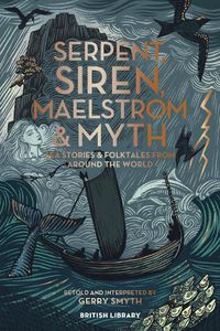 Cover image for Serpent, Siren, Maelstrom & Myth