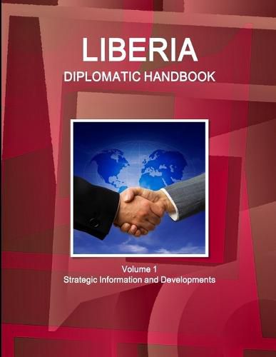 Cover image for Liberia Diplomatic Handbook Volume 1 Strategic Information and Developments