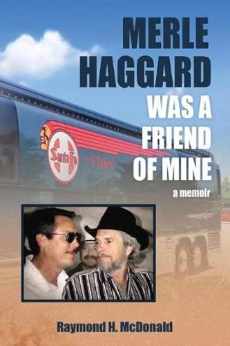 Merle Haggard Was a Friend of Mine