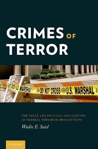 Cover image for Crimes of Terror: The Legal and Political Implications of Federal Terrorism Prosecutions