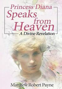 Cover image for Princess Diana Speaks from Heaven: A Divine Revelation