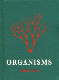 Cover image for Simona Koch: Organisms