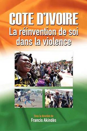 Cover image for Cote d'Ivoire: La reinvention de soi dans la violence