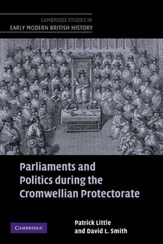 Parliaments and Politics during the Cromwellian Protectorate