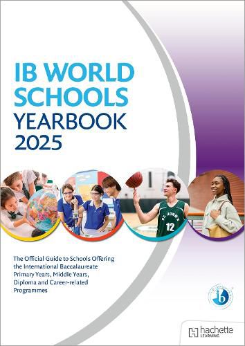 Cover image for IB World Schools Yearbook 2025: The Official Guide to Schools Offering the International Baccalaureate Primary Years, Middle Years, Diploma and Career-related Programmes