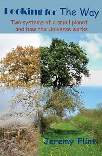 Cover image for Looking for the Way: Two Systems of a Small Planet and How the Universe Works