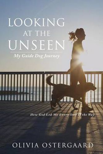 Looking at the Unseen: My Guide Dog Journey