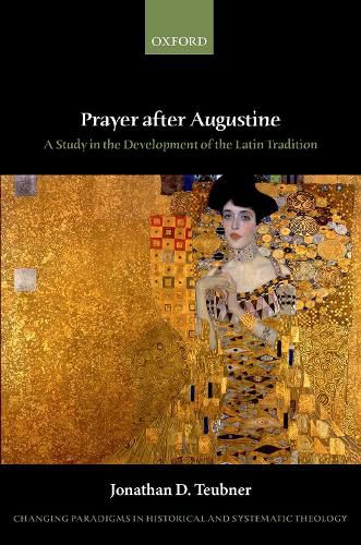 Cover image for Prayer after Augustine: A study in the development of the Latin tradition