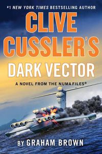 Cover image for Clive Cussler's Dark Vector: A Novel from the Numa(r) Files