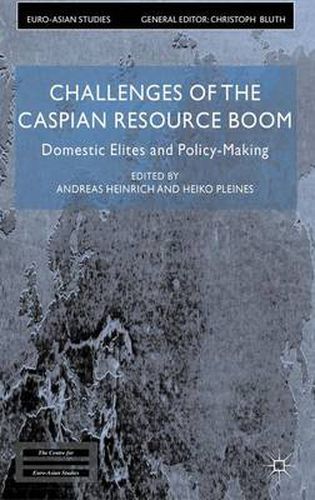 Cover image for Challenges of the Caspian Resource Boom: Domestic Elites and Policy-making