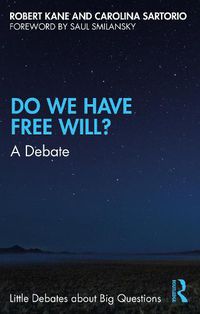 Cover image for Do We Have Free Will?: A Debate