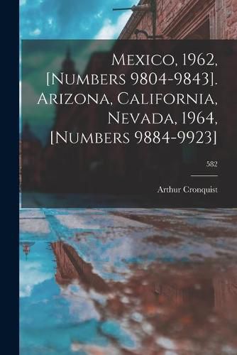 Cover image for Mexico, 1962, [numbers 9804-9843]. Arizona, California, Nevada, 1964, [numbers 9884-9923]; 582