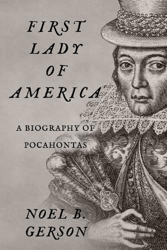 First Lady of America: A Biography of Pocahontas