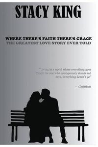 Cover image for Where There's Faith There's Grace: The Greatest Love Story Ever Told