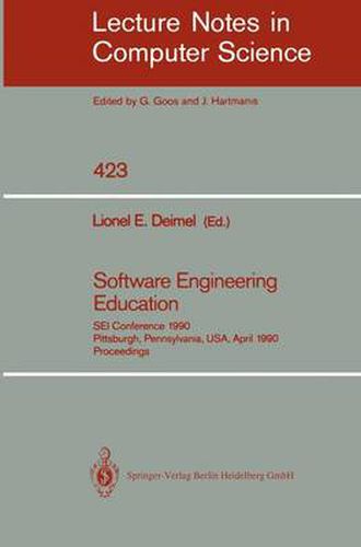 Cover image for Software Engineering Education: SEI Conference 1990, Pittsburgh, Pennsylvania, USA, April 2-3, 1990. Proceedings