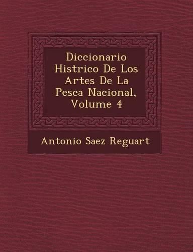 Cover image for Diccionario Hist Rico de Los Artes de La Pesca Nacional, Volume 4