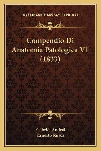 Compendio Di Anatomia Patologica V1 (1833)