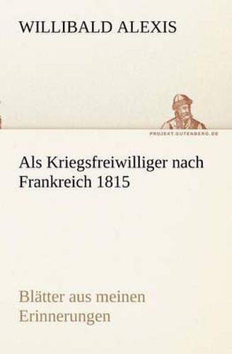 Cover image for ALS Kriegsfreiwilliger Nach Frankreich 1815