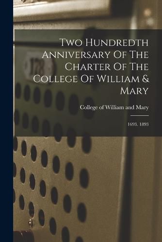 Cover image for Two Hundredth Anniversary Of The Charter Of The College Of William & Mary