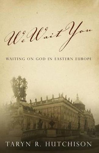 Cover image for We Wait You: Waiting on God in Eastern Europe