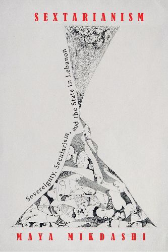 Cover image for Sextarianism: Sovereignty, Secularism, and the State in Lebanon