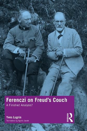 Cover image for Ferenczi on Freud's Couch: A Finished Analysis?