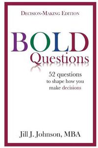 Cover image for BOLD Questions - DECISION-MAKING EDITION: Decision-Making Edition