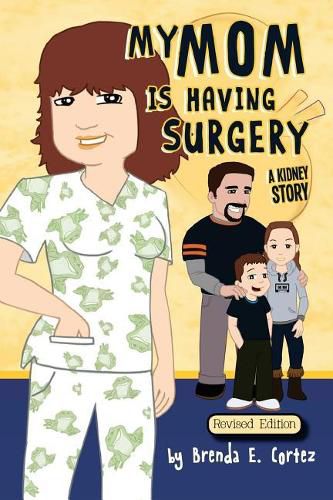 Cover image for My Mom is Having Surgery: A Kidney Story