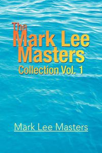 Cover image for The Mark Lee Masters: Collection Vol. 1