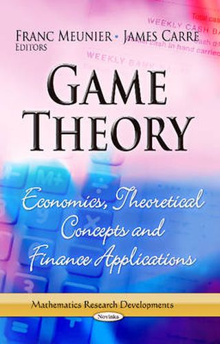 Cover image for Game Theory: Economics, Theoretical Concepts & Finance Applications