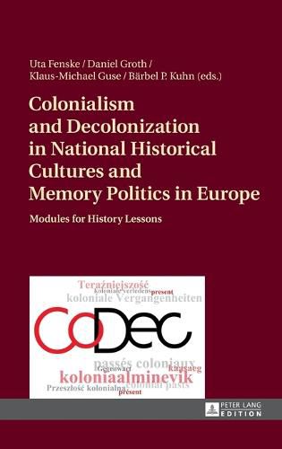 Colonialism and Decolonization in National Historical Cultures and Memory Politics in Europe: Modules for History Lessons
