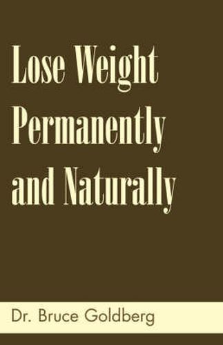 Cover image for Lose Weight Permanently And Naturally