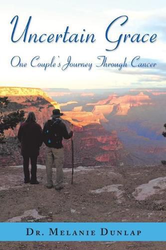 Cover image for Uncertain Grace: One Couple'S Journey Through Cancer