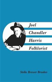 Cover image for Joel Chandler Harris, Folklorist