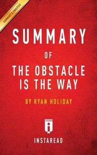 Cover image for Summary of The Obstacle Is the Way: by Ryan Holiday - Includes Analysis