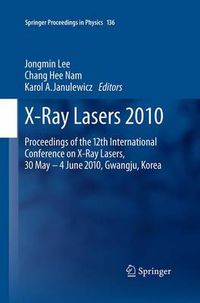 Cover image for X-Ray Lasers 2010: Proceedings of the 12th International Conference on X-Ray Lasers, 30 May - 4 June 2010, Gwangju, Korea