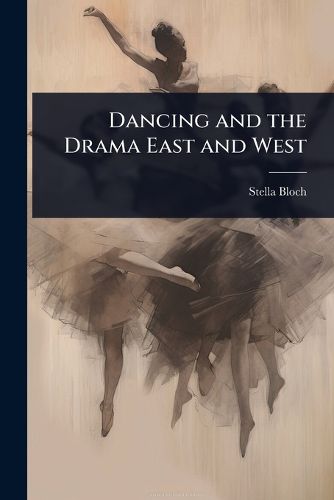 Cover image for Dancing and the Drama East and West